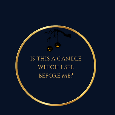 Is This A Candle Which I See Before Me?